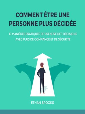 cover image of Comment Être Une Personne Plus Décidée